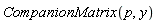 CompanionMatrix(p, y)