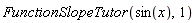 FunctionSlopeTutor(sin(x), 1)