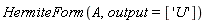 HermiteForm(A, output = ['U'])