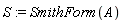 S := SmithForm(A)