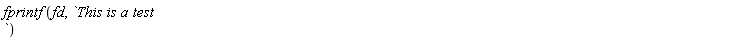 fprintf(fd, `This is a test `)
