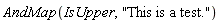 AndMap(IsUpper, "This is a test.")