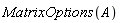 MatrixOptions(A)