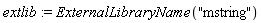 extlib := ExternalLibraryName("mstring")