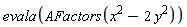 evala(AFactors(x^2-2*y^2))
