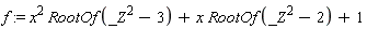 f := x^2*RootOf(_Z^2-3)+x*RootOf(_Z^2-2)+1