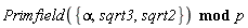 `mod`(Primfield({alpha, sqrt2, sqrt3}), p)