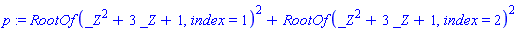 RootOf(_Z^2+3*_Z+1, index = 1)^2+RootOf(_Z^2+3*_Z+1, index = 2)^2