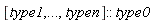 [type1, () .. (), typen]::type0