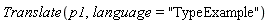 Translate(p1, language = "TypeExample")