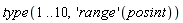 type(1 .. 10, ('range')(posint))