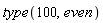 type(100, even)