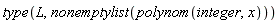 type(L, nonemptylist(polynom(integer, x)))