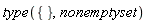 type({}, nonemptyset)