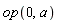 op(0, a)