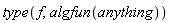 type(f, algfun(anything))