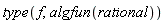 type(f, algfun(rational))