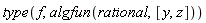 type(f, algfun(rational, [y, z]))