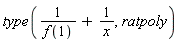type(1/f(1)+1/x, ratpoly)