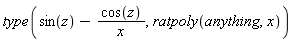 type(sin(z)-cos(z)/x, ratpoly(anything, x))
