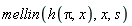 mellin(h(Pi, x), x, s)