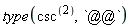 type(csc@@2, `@@`)
