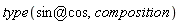 type(`@`(sin, cos), composition)