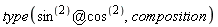 type(`@`(sin@@2, cos@@2), composition)