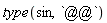 type(sin, `@@`)