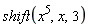 shift(x^5, x, 3)