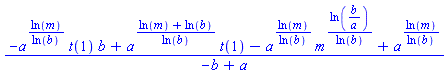 (-a^(ln(m)/ln(b))*t(1)*b+a^((ln(m)+ln(b))/ln(b))*t(1)-a^(ln(m)/ln(b))*m^(ln(b/a)/ln(b))+a^(ln(m)/ln(b)))/(-b+a)