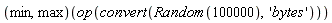 (min, max)(op(convert(Random(100000), 'bytes')))