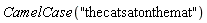 CamelCase("thecatsatonthemat")