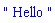 " Hello "