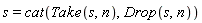s = cat(Take(s, n), Drop(s, n))