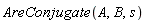 AreConjugate(A, B, s)