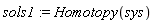 sols1 := Homotopy(sys)