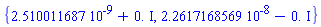 {0.2510011687e-8+0.*I, 0.22617168569e-7-0.*I}