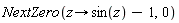 NextZero(proc (z) options operator, arrow; sin(z)-1 end proc, 0)