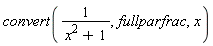 convert(1/(x^2+1), fullparfrac, x)