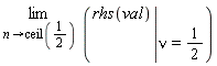 limit(eval(rhs(val), nu = 1/2), n = ceil(1/2))