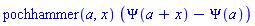 pochhammer(a, x)*(Psi(a+x)-Psi(a))