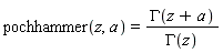pochhammer(z, a) = GAMMA(z+a)/GAMMA(z)