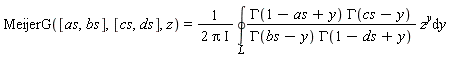 MeijerG([as,bs],[cs,ds],z)=1/(2 Pi I) (&conint;)(GAMMA(1-as+y) GAMMA(cs-y))/(GAMMA(bs-y) GAMMA(1-ds+y)) z^ydy