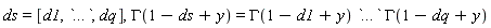 ds = [d1, `...`, dq], GAMMA(1-ds+y) = GAMMA(1-d1+y)*`...`*GAMMA(1-dq+y)
