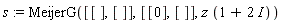 s := MeijerG([[], []], [[0], []], z*(1+2*I))