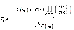 T[i](n) = T(n[0])*z^n*F(n)*(Product(r(k)/s(k), k = n[0] .. n-1))/(z^n[0]*F(n[0]))