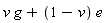 v*g+(1-v)*e