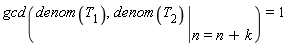 gcd(denom(T[1]), eval(denom(T[2]), n = n+k)) = 1