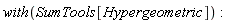 with(SumTools[Hypergeometric])